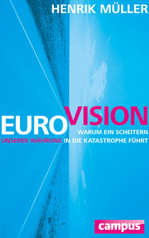 Buchcover Euro-Vision | Henrik Müller | EAN 9783593417592 | ISBN 3-593-41759-6 | ISBN 978-3-593-41759-2
