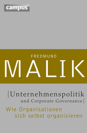 Buchcover Unternehmenspolitik und Corporate Governance | Fredmund Malik | EAN 9783593418896 | ISBN 3-593-41889-4 | ISBN 978-3-593-41889-6