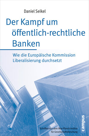 Buchcover Der Kampf um öffentlich-rechtliche Banken | Daniel Seikel | EAN 9783593419862 | ISBN 3-593-41986-6 | ISBN 978-3-593-41986-2