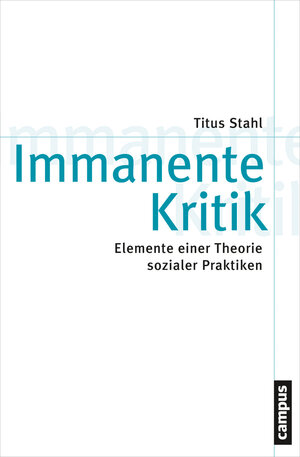 Buchcover Immanente Kritik | Titus Stahl | EAN 9783593419879 | ISBN 3-593-41987-4 | ISBN 978-3-593-41987-9