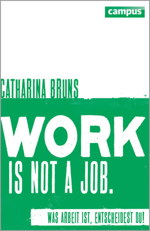 Buchcover work is not a job | Catharina Bruns | EAN 9783593420691 | ISBN 3-593-42069-4 | ISBN 978-3-593-42069-1