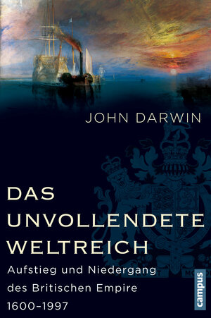 Buchcover Das unvollendete Weltreich | John Darwin | EAN 9783593421520 | ISBN 3-593-42152-6 | ISBN 978-3-593-42152-0