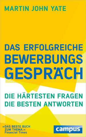 Buchcover Das erfolgreiche Bewerbungsgespräch | Martin John Yate | EAN 9783593423159 | ISBN 3-593-42315-4 | ISBN 978-3-593-42315-9