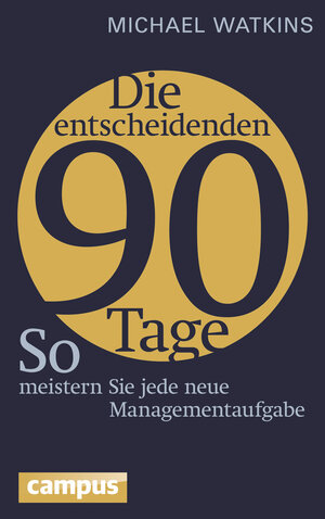 Buchcover Die entscheidenden 90 Tage | Michael Watkins | EAN 9783593424323 | ISBN 3-593-42432-0 | ISBN 978-3-593-42432-3