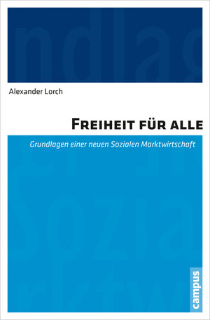 Buchcover Freiheit für alle | Alexander Lorch | EAN 9783593424668 | ISBN 3-593-42466-5 | ISBN 978-3-593-42466-8