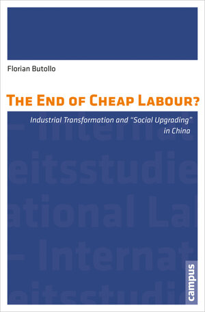 Buchcover The End of Cheap Labour? | Florian Butollo | EAN 9783593424996 | ISBN 3-593-42499-1 | ISBN 978-3-593-42499-6