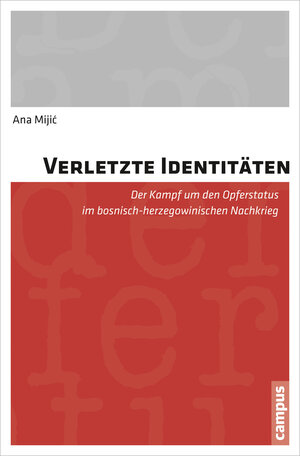 Buchcover Verletzte Identitäten | Ana Mijic | EAN 9783593425153 | ISBN 3-593-42515-7 | ISBN 978-3-593-42515-3