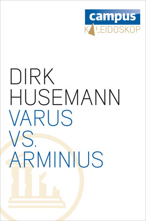 Buchcover Varus vs. Arminius | Dirk Husemann | EAN 9783593429502 | ISBN 3-593-42950-0 | ISBN 978-3-593-42950-2