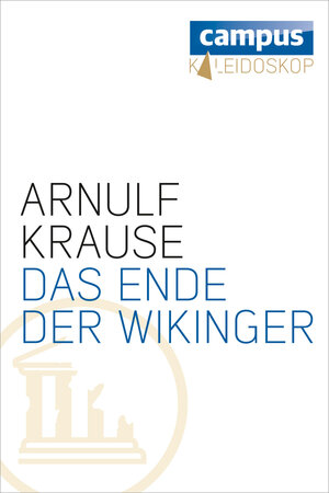 Buchcover Das Ende der Wikinger | Arnulf Krause | EAN 9783593429595 | ISBN 3-593-42959-4 | ISBN 978-3-593-42959-5