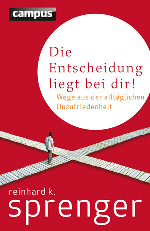 Buchcover Die Entscheidung liegt bei dir! | Reinhard K. Sprenger | EAN 9783593429809 | ISBN 3-593-42980-2 | ISBN 978-3-593-42980-9