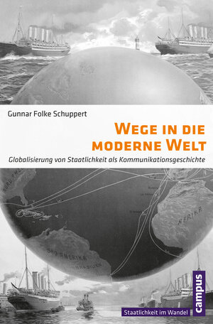 Buchcover Wege in die moderne Welt | Gunnar Folke Schuppert | EAN 9783593430621 | ISBN 3-593-43062-2 | ISBN 978-3-593-43062-1