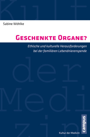 Buchcover Geschenkte Organe? | Sabine Wöhlke | EAN 9783593430706 | ISBN 3-593-43070-3 | ISBN 978-3-593-43070-6