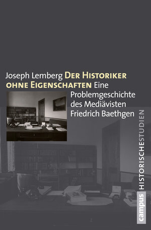 Buchcover Der Historiker ohne Eigenschaften | Joseph Lemberg | EAN 9783593432540 | ISBN 3-593-43254-4 | ISBN 978-3-593-43254-0