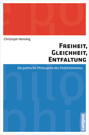 Buchcover Freiheit, Gleichheit, Entfaltung | Christoph Henning | EAN 9783593432694 | ISBN 3-593-43269-2 | ISBN 978-3-593-43269-4