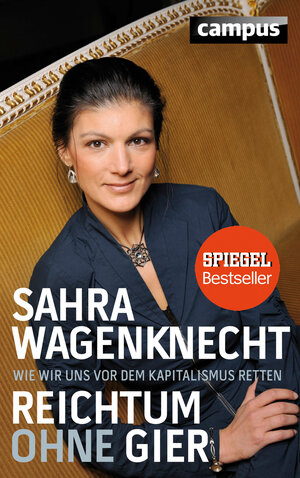 Buchcover Reichtum ohne Gier | Sahra Wagenknecht | EAN 9783593433547 | ISBN 3-593-43354-0 | ISBN 978-3-593-43354-7