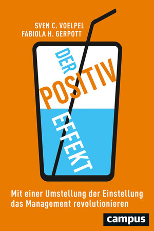 Buchcover Der Positiv-Effekt | Sven C. Voelpel | EAN 9783593436081 | ISBN 3-593-43608-6 | ISBN 978-3-593-43608-1