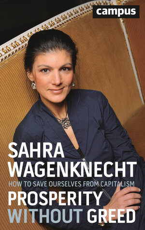 Buchcover Prosperity without Greed | Sahra Wagenknecht | EAN 9783593436692 | ISBN 3-593-43669-8 | ISBN 978-3-593-43669-2