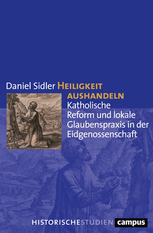 Buchcover Heiligkeit aushandeln | Daniel Sidler | EAN 9783593437514 | ISBN 3-593-43751-1 | ISBN 978-3-593-43751-4