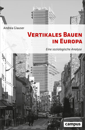 Buchcover Vertikales Bauen in Europa | Andrea Glauser | EAN 9783593438528 | ISBN 3-593-43852-6 | ISBN 978-3-593-43852-8