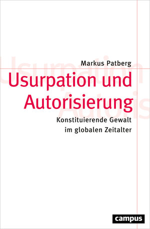 Buchcover Usurpation und Autorisierung | Markus Patberg | EAN 9783593438610 | ISBN 3-593-43861-5 | ISBN 978-3-593-43861-0