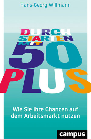 Buchcover Durchstarten mit 50 plus | Hans-Georg Willmann | EAN 9783593439426 | ISBN 3-593-43942-5 | ISBN 978-3-593-43942-6