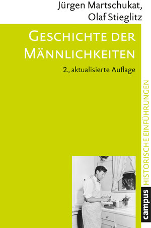Buchcover Geschichte der Männlichkeiten | Jürgen Martschukat | EAN 9783593440040 | ISBN 3-593-44004-0 | ISBN 978-3-593-44004-0