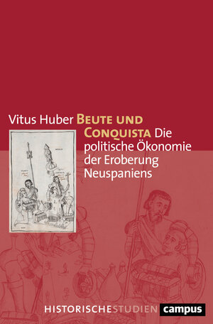 Buchcover Beute und Conquista | Vitus Huber | EAN 9783593440392 | ISBN 3-593-44039-3 | ISBN 978-3-593-44039-2