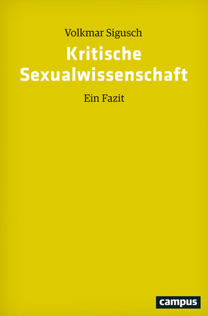 Buchcover Kritische Sexualwissenschaft | Volkmar Sigusch | EAN 9783593441078 | ISBN 3-593-44107-1 | ISBN 978-3-593-44107-8