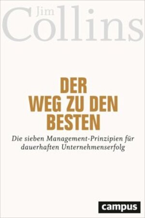 Buchcover Der Weg zu den Besten | Jim Collins | EAN 9783593443225 | ISBN 3-593-44322-8 | ISBN 978-3-593-44322-5