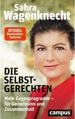 Buchcover Die Selbstgerechten | Sahra Wagenknecht | EAN 9783593446677 | ISBN 3-593-44667-7 | ISBN 978-3-593-44667-7