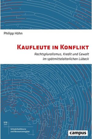 Buchcover Kaufleute in Konflikt / Schwächediskurse und Ressourcenregime Discourses of Weakness & Resource Regimes Bd.11 | Philipp Höhn | EAN 9783593447193 | ISBN 3-593-44719-3 | ISBN 978-3-593-44719-3