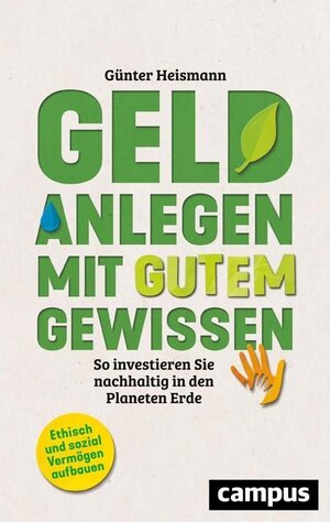 Buchcover Geld anlegen mit gutem Gewissen | Günter Heismann | EAN 9783593448770 | ISBN 3-593-44877-7 | ISBN 978-3-593-44877-0