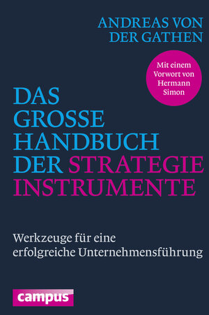 Buchcover Das große Handbuch der Strategieinstrumente | Andreas von der Gathen | EAN 9783593501512 | ISBN 3-593-50151-1 | ISBN 978-3-593-50151-2