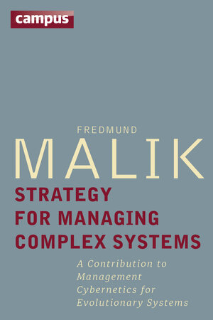 Buchcover Strategy for Managing Complex Systems | Fredmund Malik | EAN 9783593505398 | ISBN 3-593-50539-8 | ISBN 978-3-593-50539-8