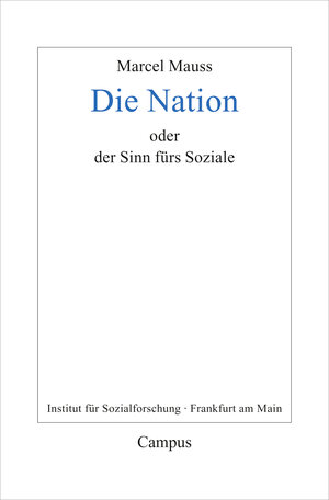 Buchcover Die Nation oder Der Sinn fürs Soziale | Marcel Mauss | EAN 9783593505831 | ISBN 3-593-50583-5 | ISBN 978-3-593-50583-1