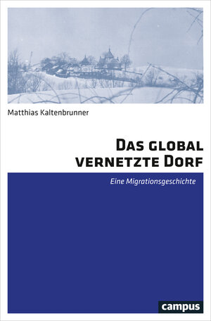 Buchcover Das global vernetzte Dorf | Matthias Kaltenbrunner | EAN 9783593507798 | ISBN 3-593-50779-X | ISBN 978-3-593-50779-8