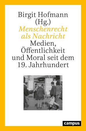 Buchcover Menschenrecht als Nachricht  | EAN 9783593508986 | ISBN 3-593-50898-2 | ISBN 978-3-593-50898-6