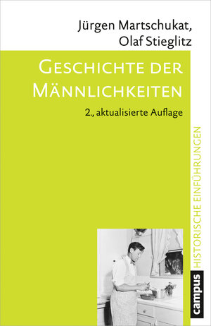Buchcover Geschichte der Männlichkeiten | Jürgen Martschukat | EAN 9783593509471 | ISBN 3-593-50947-4 | ISBN 978-3-593-50947-1