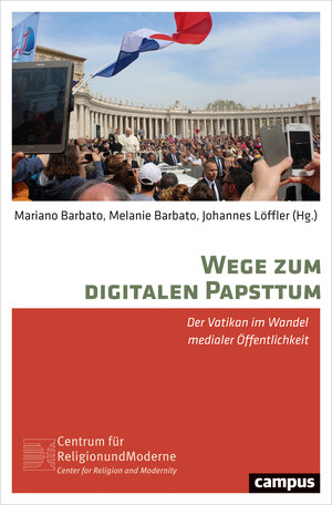 Buchcover Wege zum digitalen Papsttum  | EAN 9783593509624 | ISBN 3-593-50962-8 | ISBN 978-3-593-50962-4