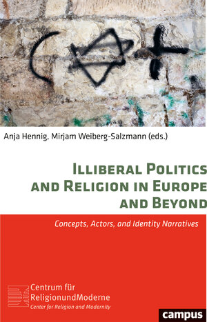Buchcover Illiberal Politics and Religion in Europe and Beyond  | EAN 9783593509976 | ISBN 3-593-50997-0 | ISBN 978-3-593-50997-6