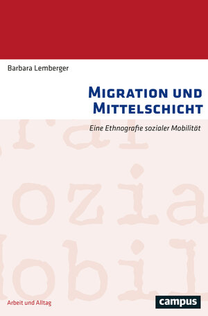 Buchcover Migration und Mittelschicht | Barbara Maria Lemberger | EAN 9783593510446 | ISBN 3-593-51044-8 | ISBN 978-3-593-51044-6
