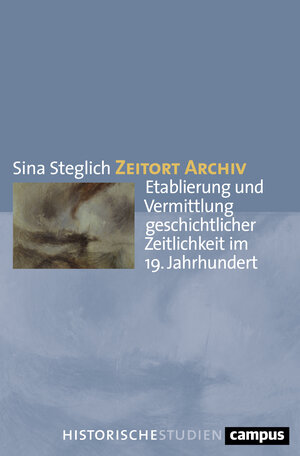 Buchcover Zeitort Archiv | Sina Steglich | EAN 9783593512341 | ISBN 3-593-51234-3 | ISBN 978-3-593-51234-1