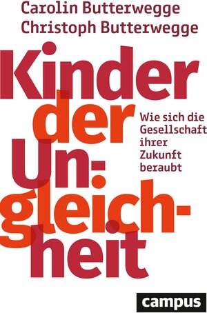 Buchcover Kinder der Ungleichheit | Carolin Butterwegge | EAN 9783593514833 | ISBN 3-593-51483-4 | ISBN 978-3-593-51483-3