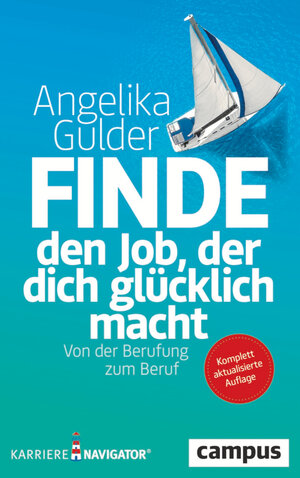 Buchcover Finde den Job, der dich glücklich macht | Angelika Gulder | EAN 9783593516134 | ISBN 3-593-51613-6 | ISBN 978-3-593-51613-4