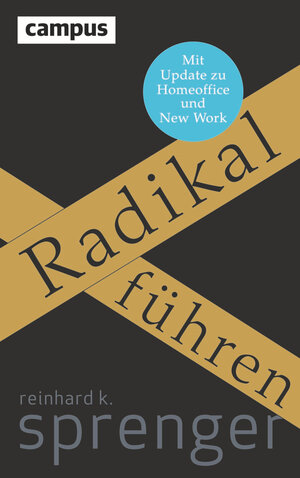Buchcover Radikal führen | Reinhard K. Sprenger | EAN 9783593516387 | ISBN 3-593-51638-1 | ISBN 978-3-593-51638-7