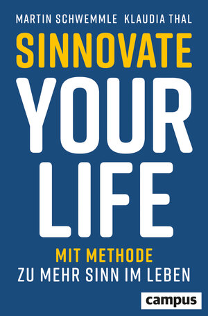 Buchcover Sinnovate Your Life | Martin Schwemmle | EAN 9783593518305 | ISBN 3-593-51830-9 | ISBN 978-3-593-51830-5
