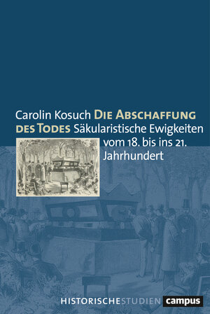 Buchcover Die Abschaffung des Todes | Carolin Kosuch | EAN 9783593518466 | ISBN 3-593-51846-5 | ISBN 978-3-593-51846-6