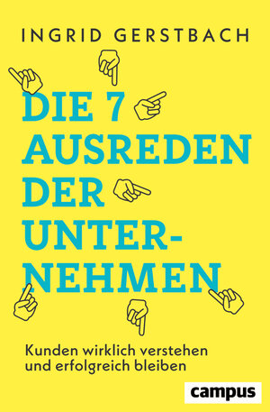 Buchcover Die 7 Ausreden der Unternehmen | Ingrid Gerstbach | EAN 9783593518602 | ISBN 3-593-51860-0 | ISBN 978-3-593-51860-2