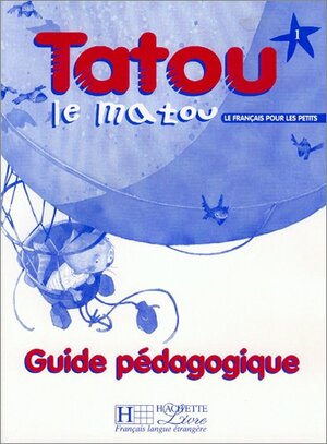 Tatou le Matou. Guide pedagogique