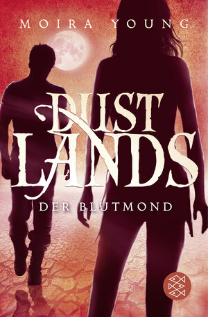 Buchcover Dustlands - Der Blutmond | Moira Young | EAN 9783596032112 | ISBN 3-596-03211-3 | ISBN 978-3-596-03211-2